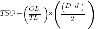 TSO=(OL/TL)*((D-d)/2) TSO=(OL/TL)*((D-d)/2)