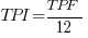 TPI=TPF/12 TPI=TPF/12
